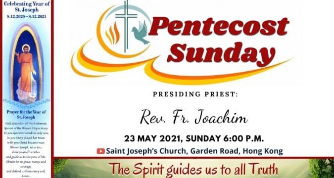 Pentecost Sunday Mass from St. Joseph’s Church, Central, Hong Kong, May 23, 7.00am (UTC/GMT +8)