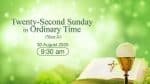 Mass for Twenty-second Sunday in Ordinary Time Hong Kong, livestream, August 23, 9.30am (GMT +8)