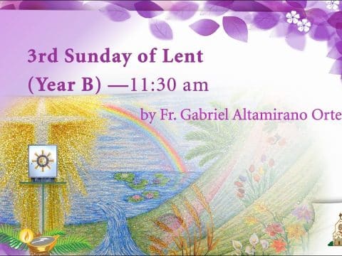 Mass, Third Sunday of Lent, from St. Teresa’s Church, Kowloon, Hong Kong, March 7, 11.30am (GMT +8)
