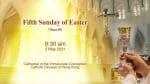 Fifth Sunday of Easter.  From the Cathedral of the Immaculate Conception, Hong Kong, May 2, 9.30pm (...