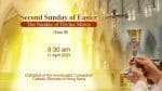 Second Sunday of Easter.  From the Cathedral of the Immaculate Conception, Hong Kong, April 11, 9.30...