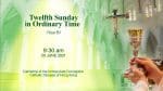 Twelfth Sunday in Ordinary Time. From the Cathedral of the Immaculate Conception, Hong Kong, June 2...