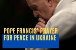 Join in Pope Francis' prayer for peace in Ukraine
