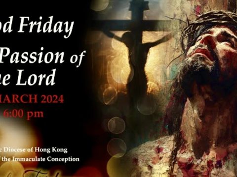 Friday of the Passion of the Lord 2024, Cathedral of the Immaculate Conception, online at 6pm, HK time
